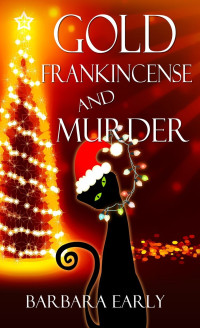 Barbara Early — Gold, Frankincense, and Murder