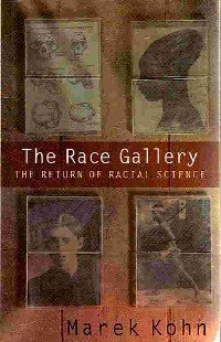 Marek Kohn — The Race Gallery : the return of racial science