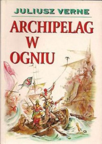 Juliusz Verne — Archipelag w Ogniu