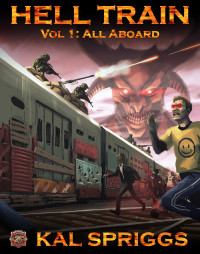 Kal Spriggs — Hell Train : All Aboard