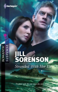 Jill Sorenson — Stranded With Her Ex