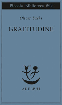 Oliver Sacks [Sacks, Oliver] — Gratitudine