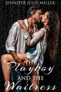 Jennifer Julie Miller — The Playboy and the Waitress