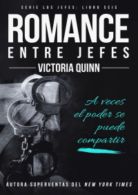 Victoria Quinn — Romance entre jefes