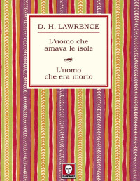 David Herbert Lawrence — L'uomo che amava le isole