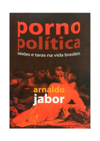 Arnaldo Jabor — Pornopolítica