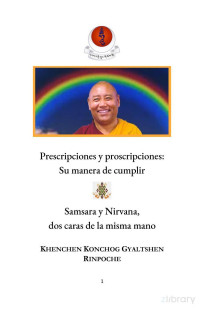 Khenchen Konchog Gyatlshen Rinpoche — Prescripciones y proscripciones: Su manera de cumplir