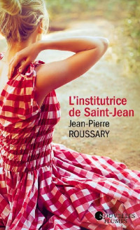 Jean-Pierre Roussary — L'institutrice de Saint-Jean