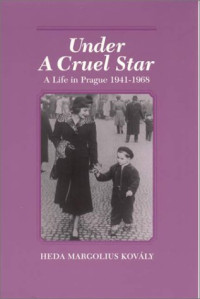 Kovály, Heda Margolius & Epstein, Helen — Under a Cruel Star · A Life in Prague, 1941-1968