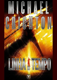 Michael Crichton [Michael Crichton] — Linha do Tempo