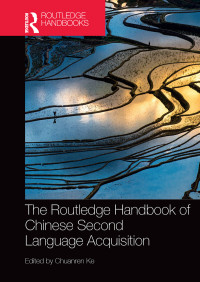 Chuanren Ke; — The Routledge Handbook of Chinese Second Language Acquisition