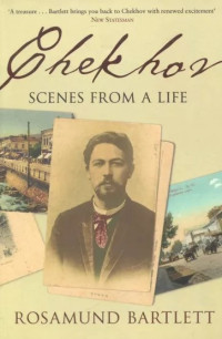 Rosamund Bartlett — Chekhov : scenes from a life