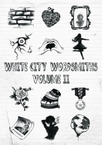 White City Wordsmiths — White City Wordsmiths, Volume II