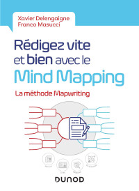 Xavier Delengaigne & Franco Masucci — Rédigez vite et bien avec le Mind Mapping