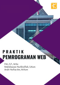 Fitri, S.T., M.Sc., Mahdiawan Nurkholifah, S.Kom., Andri Nofiar.Am, M.Kom. — Praktik Pemrograman Web