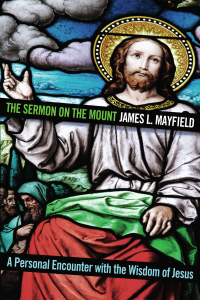 James L. Mayfield; — The Sermon on the Mount