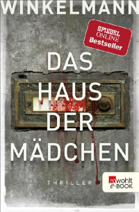 Andreas Winkelmann — Das Haus der Mädchen (German Edition)