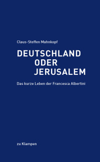 Claus-Steffen Mahnkopf — Deutschland oder Jerusalem