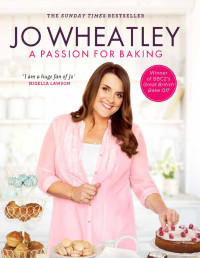 Jo Wheatley — A Passion for Baking