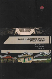 Laina Hilma Sari, Elysa Wulandari, Yunita Idris — Kearifan Lokal Arsitektur Masjid Tua di Dataran Tinggi Gayo