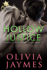 Olivia Jaymes — Hollow Justice (Cowboy Justice Association Book 13)