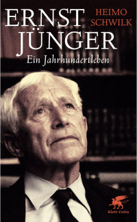 Heimo Schwilk; — Ernst Jünger - Ein Jahrhundertleben