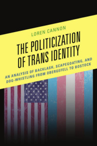 Loren Cannon; — The Politicization of Trans Identity