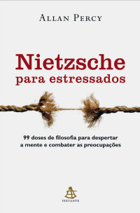 Allan Percy;Rodrigo Peixoto — Nietzsche Para Estressados