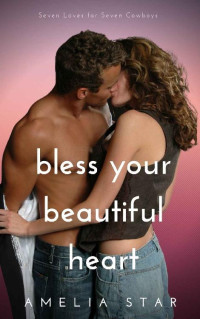 Amelia Star — Bless Your Beautiful Heart (Seven Loves for Seven Cowboys #5)