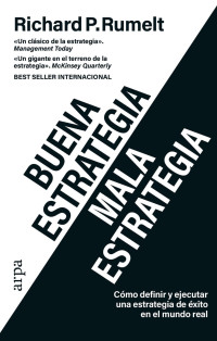 Richard P. Rumelt — Buena estrategia. Mala estrategia