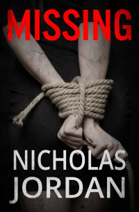Nicholas Jordan — Missing: A Suspense Thriller