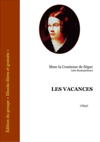 Ségur, Comtesse de — Les vacances