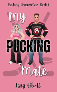 Izzy Elliott — My Pucking Mate