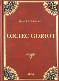 Honoré de Balzac — Honoré de Balzac - Ojciec Goriot