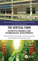 Andrew Ng, Kheir Al-Kodmany, Abel Tablada, Chittaranjan Kole — The Vertical Farm: Scientific Advances and Technological Developments