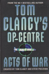 Tom Clancy, Steve Pieczenik — Tom Clancy's Op-Center: Acts of War