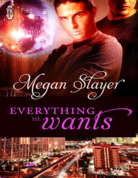 Megan Slayer [Slayer, Megan] — Everything He Wants