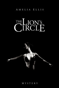 Amelia Ellis — The Lion's Circle (Nea Fox Book 1)