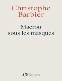 Christophe Barbier — Macron sous les masques