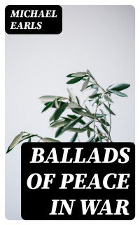 Michael Earls — Ballads of Peace in War
