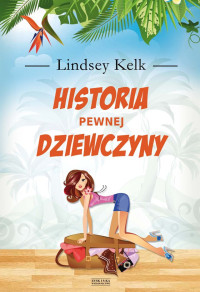 Lindsey Kelk — Historia pewnej dziewczyny