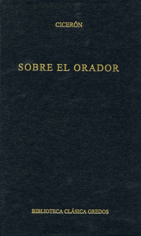 Cicern; — Sobre el orador