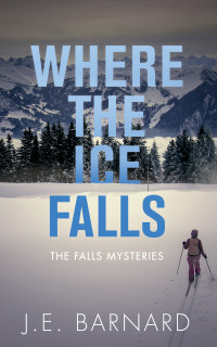 J.E. Barnard — Where the Ice Falls