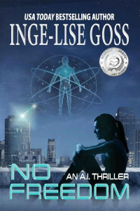 Inge-Lise Goss — No Freedom: An A.I. Thriller