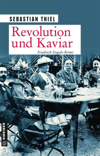 Thiel, Sebastian — Revolution und Kaviar