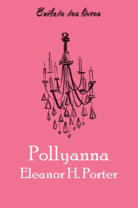 Eleanor H. Porter — Pollyanna