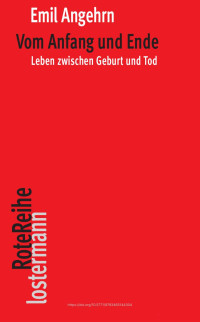 Emil Angehrn — Vom Anfang und Ende. Leben zwischen Geburt und Tod