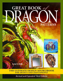 Lora S. Irish — Great Book of Dragon Patterns: The Ultimate Design Sourcebook for Artists and Craftspeople, Revised and Expanded