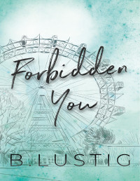 B. Lustig & Billie Lustig — Forbidden You : A Forbidden, Age Gap, Office Romance (Always & Forever Book 3)