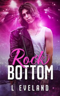 L Eveland — Rock Bottom (Junkyard Dogs Securities Book 1)